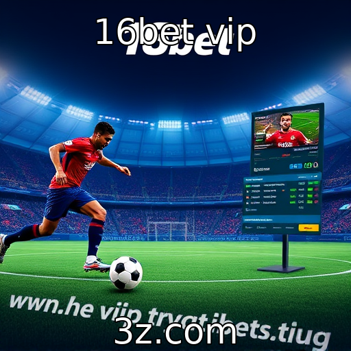 16bet vip | Perspectivas econômicas para o setor de apostas esportivas