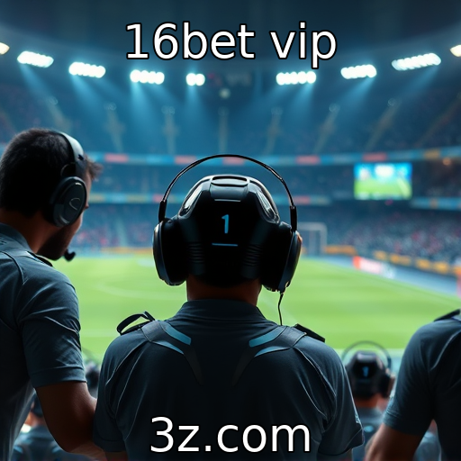 16bet vip - A influência da tecnologia na experiência dos jogadores